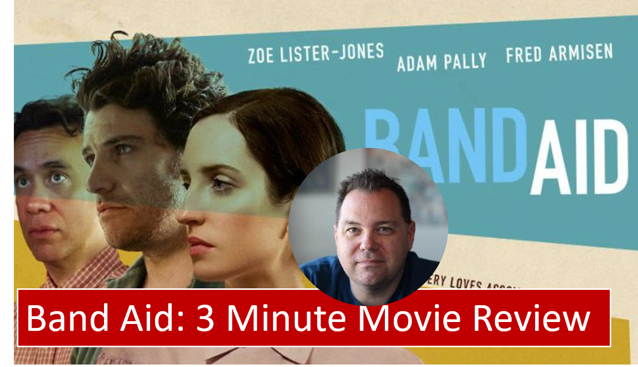 Band Aid (2017) – 3 Minute Movie Review