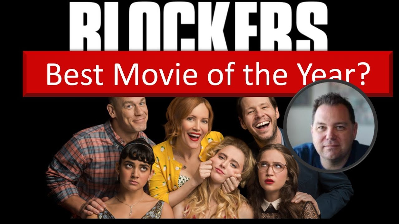 Blockers – Best Movie of 2018?