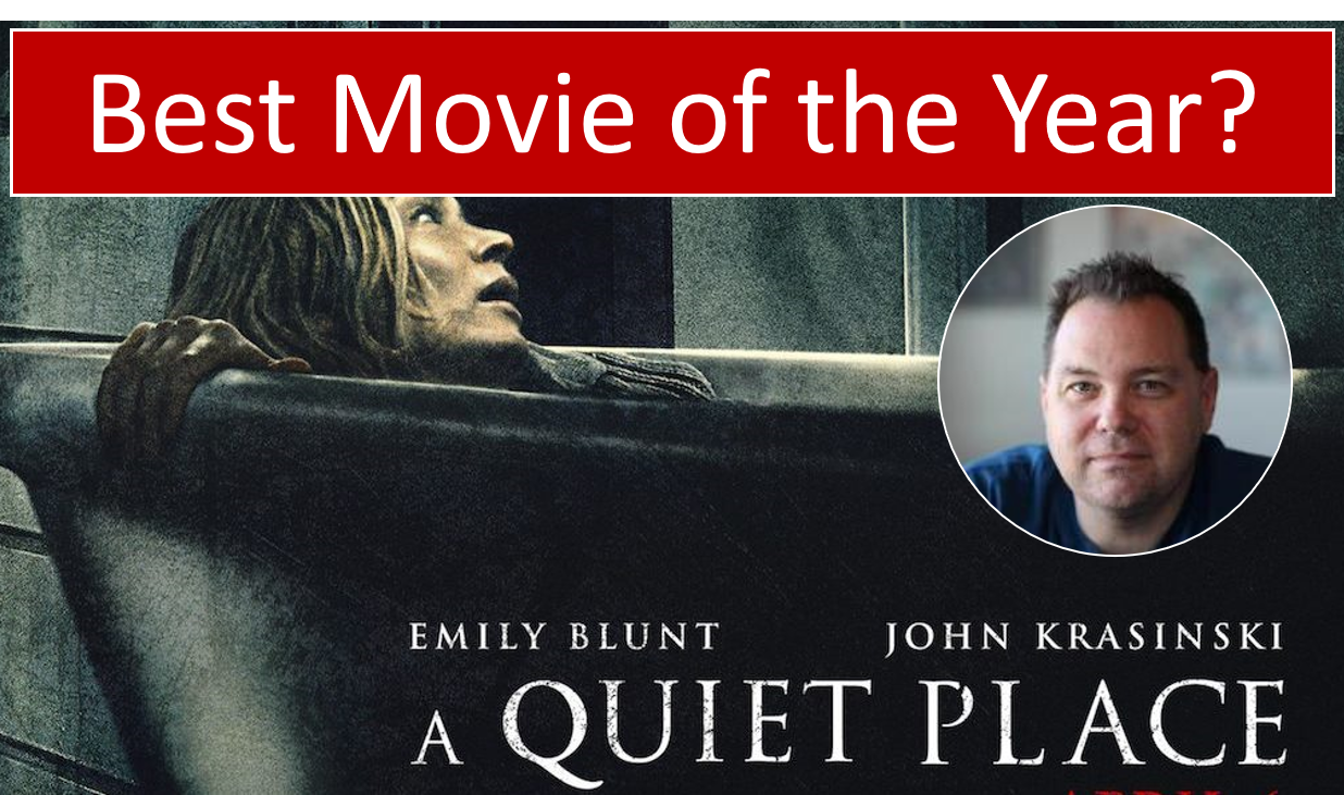 A Quiet Place – Best Movie of 2018?