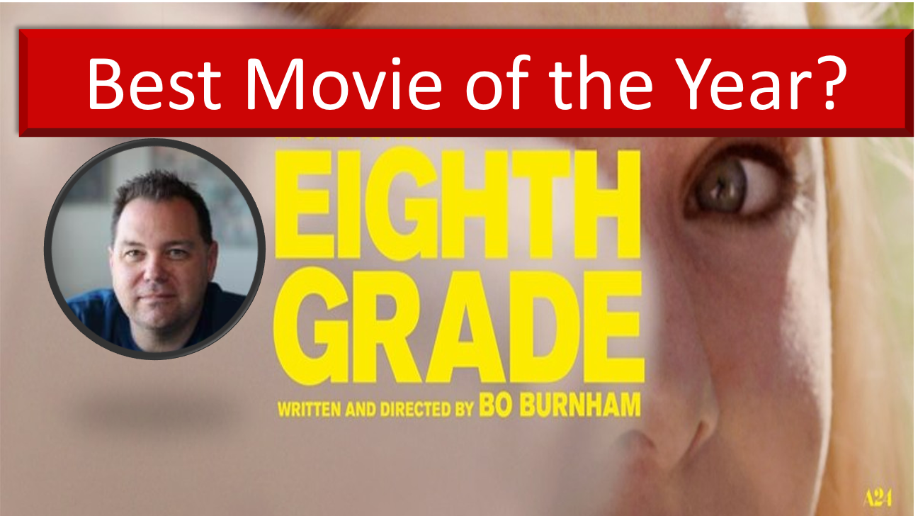 Ep30  – Eighth Grade  – Best Movies of 2018