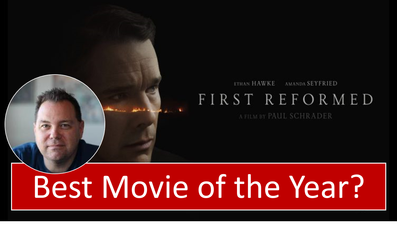 First Reformed – Best Movie of 2018?