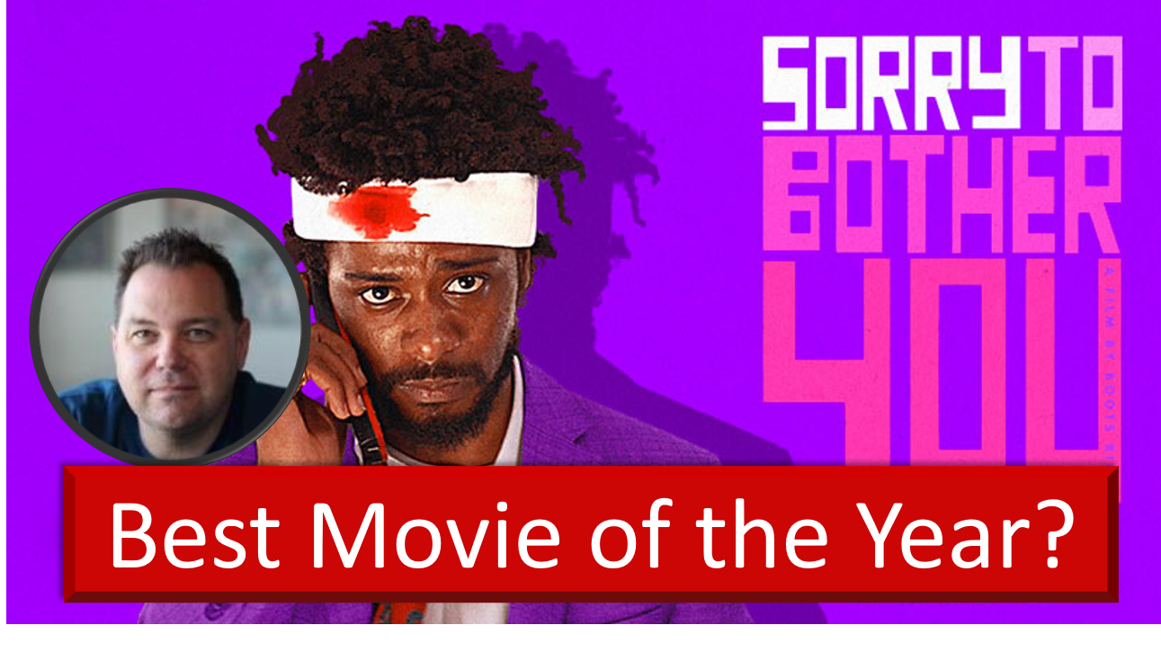 Sorry To Bother You – Best Movie of 2018?