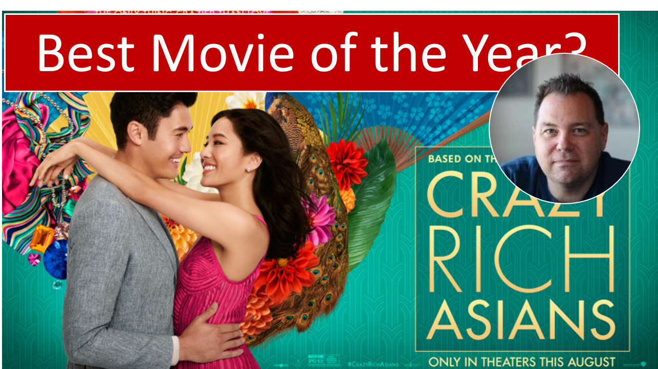 Crazy Rich Asians – Best Movie of 2018?